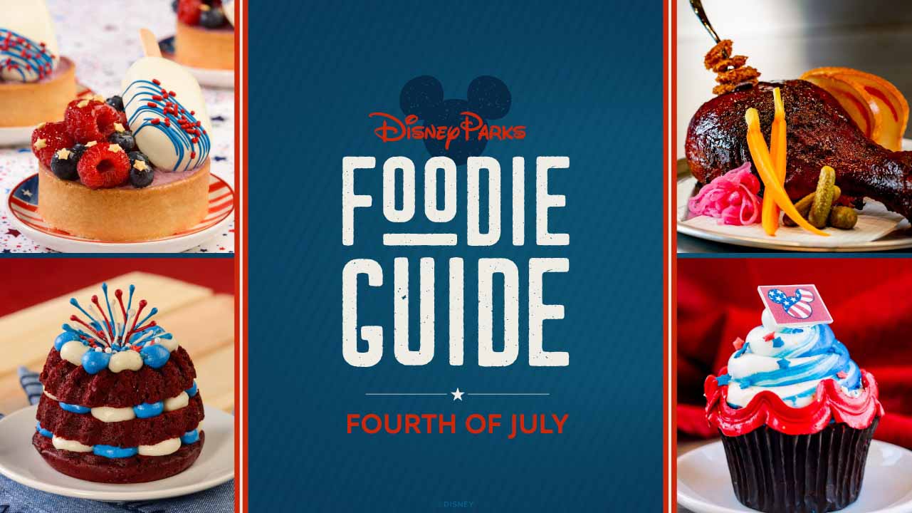 NEWS: Foodie Guide to Forth of July Treats at Disney Parks ...